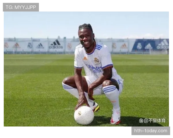 卡马文加进攻端表现出色，助力皇马未来星途